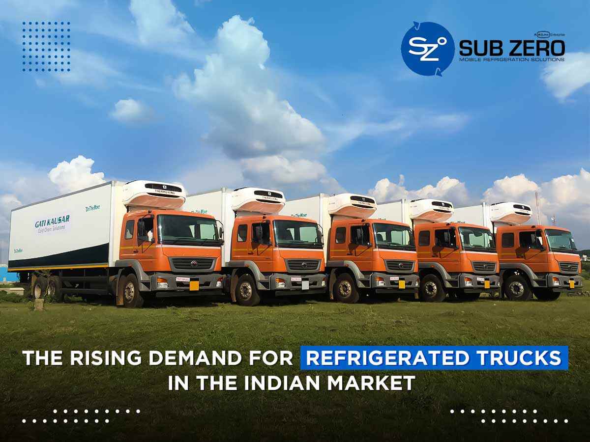 The Rising Demand For Refrigerated Trucks In The Indian Market